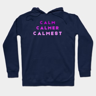 Calm Calmer Calmest Purple Hoodie